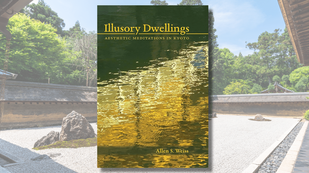 The cover for Allen S. Weiss' "Illusory Dwellings Aesthetic Meditations in Kyoto" superimposed over the dry sand garden at Ryoan-ji Temple.