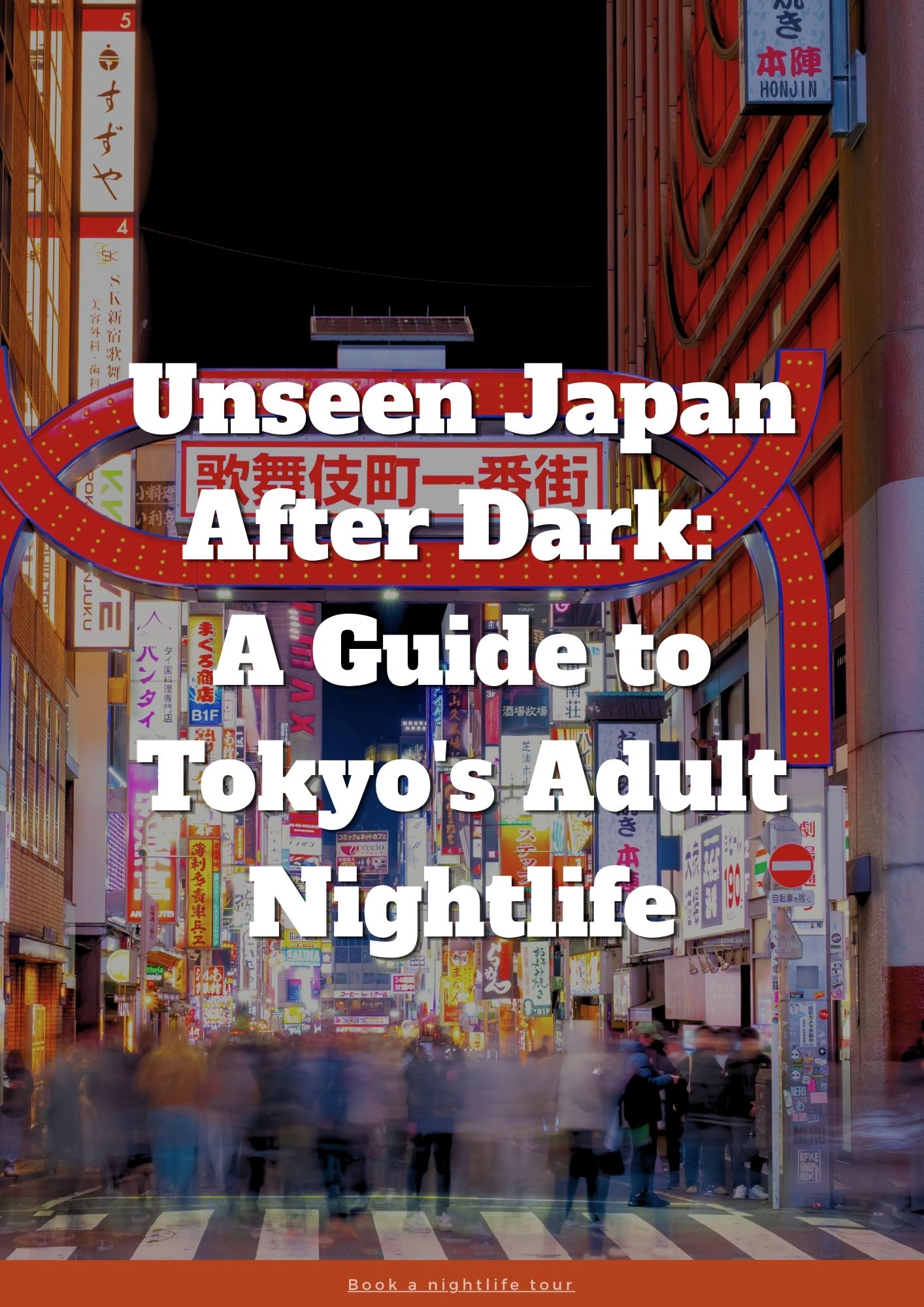 The cover of Unseen Japan After Dark: A Guide to Tokyo's Adult Nightlife